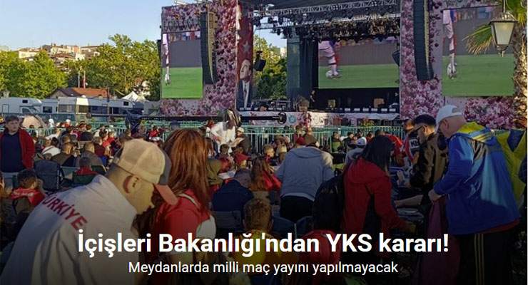 YKS nedeniyle meydanlarda milli maç yayını yapılmayacağı duyuruldu