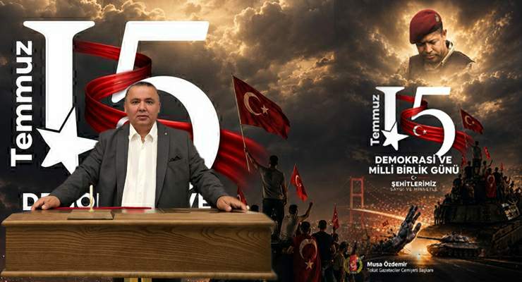 Başkan Özdemir “15 Temmuz, Milletin iradesinin tarihe damga vurduğu gündür”