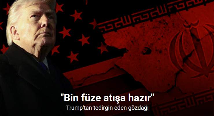 Trump’tan İran’a gözdağı: “Bin füze atışa hazır”
