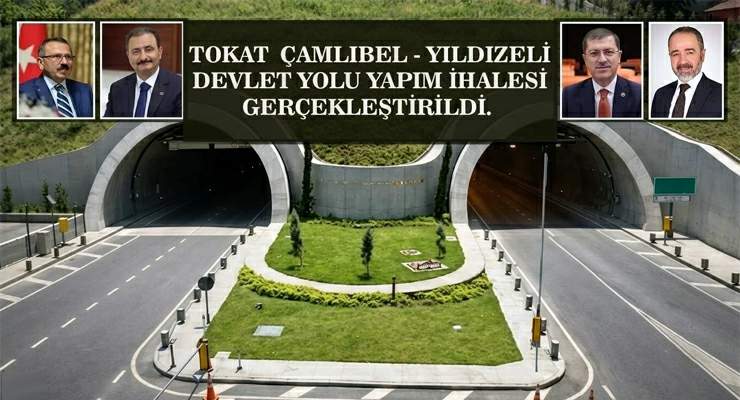 Tokat-Çamlıbel yolunda “Sözleşme” imzalandı, Çalışmalar başlıyor