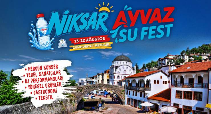 Niksar’da 10 gün sürecek “Niksar Ayvaz Su Fest” coşkusu başlıyor