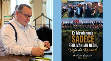 Er Meydanında Sadece Pehlivanlar Değil, Vefa da Kazandı..