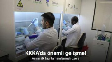 KKKA’da önemli gelişme; aşının ilk fazı tamamlanmak üzere
