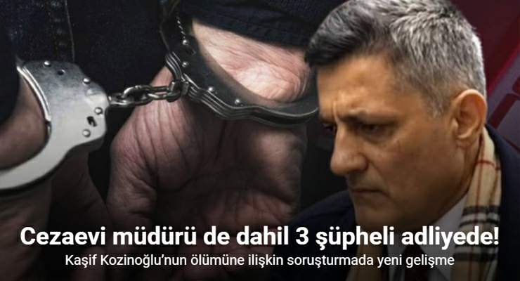 Kaşif Kozinoğlu soruşturmasında gözaltına alınan eski cezaevi kampüs doktoru evinde ölü bulundu