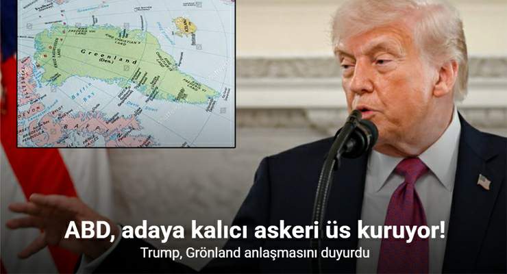 Trump: “Danimarka ve Grönland ile ABD’ye kalıcı kontrol sağlayan bir anlaşma imzalandı”
