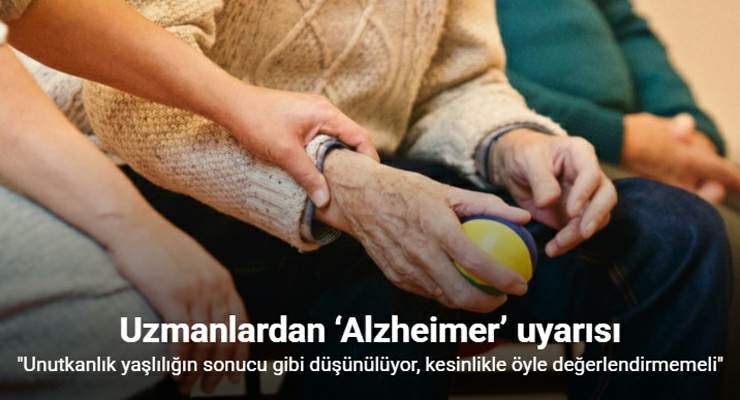 Uzmanlardan ‘Alzheimer’ uyarısı: “Unutkanlık yaşlılığın sonucu gibi düşünülüyor, kesinlikle öyle değerlendirmemeli”