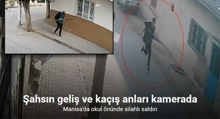 Turgutlu’da okul önünde silahlı saldırı yapan şahsın geliş ve kaçış anları kamerada