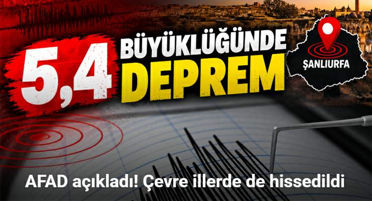 Şanlıurfa’da 5,4 büyüklüğünde deprem