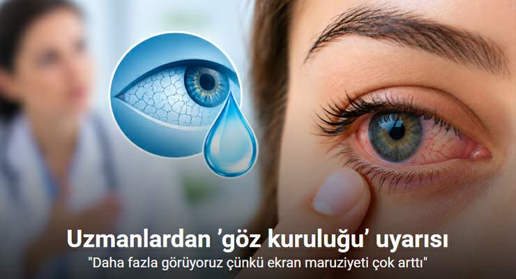 Uzmanlardan ’göz kuruluğu’ uyarısı: “Daha fazla görüyoruz çünkü ekran maruziyeti çok arttı”