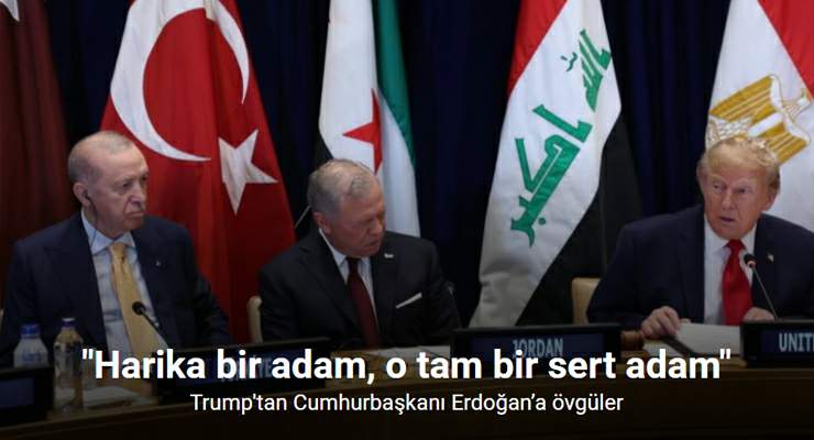 Trump’tan Cumhurbaşkanı Erdoğan’a övgüler: “Harika bir adam, o tam bir sert adam, onunla uğraşmayın”