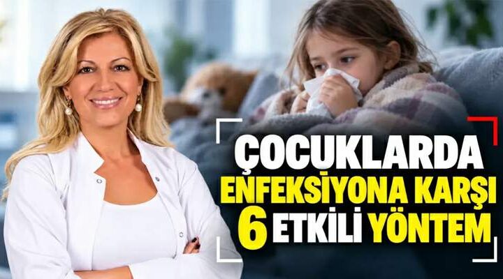 Dr. Çiğdem Kurt, “Çocuklarda enfeksiyonlara karşı 6 etkili yöntem”