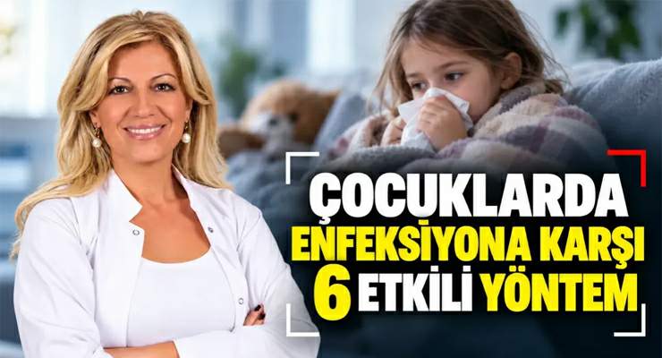 Dr. Çiğdem Kurt, “Çocuklarda enfeksiyonlara karşı 6 etkili yöntem”