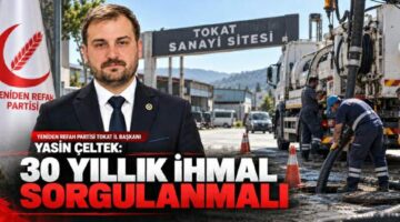 Başkan Çeltek: “30 yıllık ihmal sorgulanmalı”