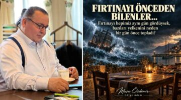 FIRTINAYI ÖNCEDEN BİLENLER…
