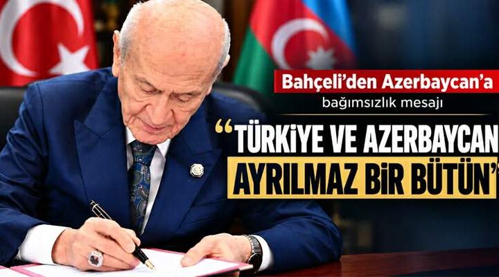 Bahçeli’den Azerbaycan’a bağımsızlık mesajı: “Türkiye ve Azerbaycan ayrılmaz bir bütün”