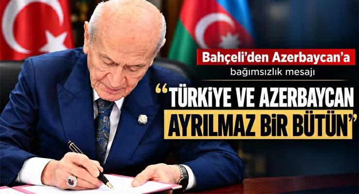 Bahçeli’den Azerbaycan’a bağımsızlık mesajı: “Türkiye ve Azerbaycan ayrılmaz bir bütün”