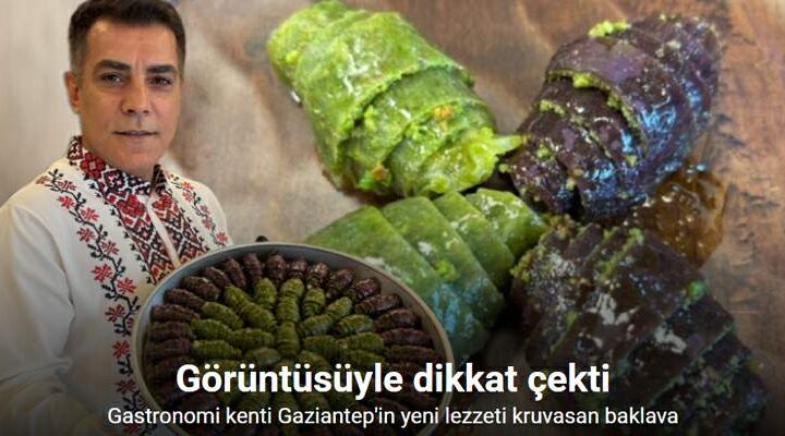 Gaziantep baklavası Fransız kruvasanı ile özdeşleşti
