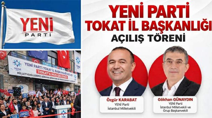 YENİ Parti Tokat’ta sahaya iniyor: “Büyük gün 29 Ekim”