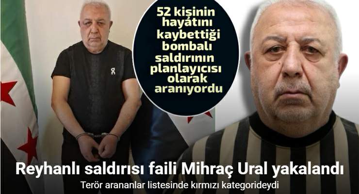 Reyhanlı saldırısının faili Mihraç Ural yakalandı